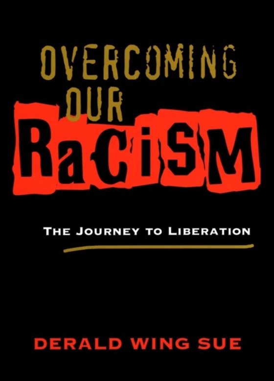 Overcoming Our Racism (e-bog) af Sue, Derald Wing