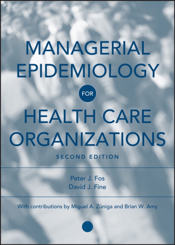 Managerial Epidemiology for Health Care Organizations (e-bog) af Fine, David J.