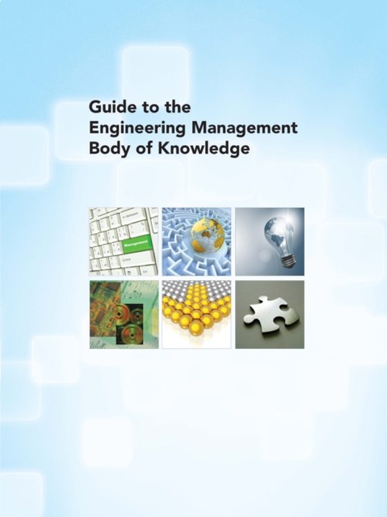 Guide to the Engineering Management Body of Knowledge