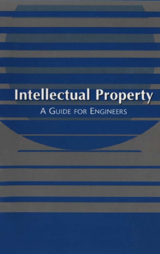 Intellectual Property: A Guide for Engineers