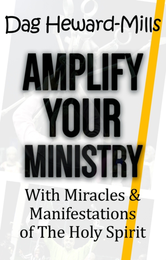 Amplify Your Ministry with Miracles & Manifestations of the Holy Spirit (e-bog) af Heward-Mills, Dag