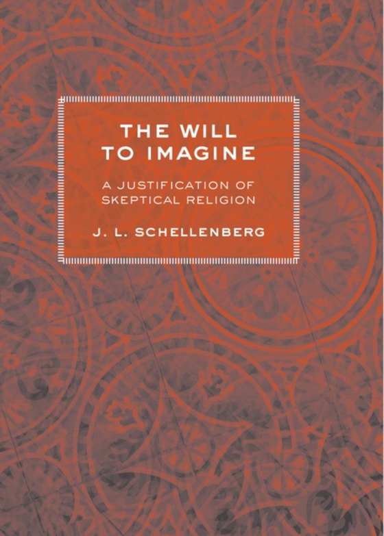 Will to Imagine (e-bog) af Schellenberg, J. L.