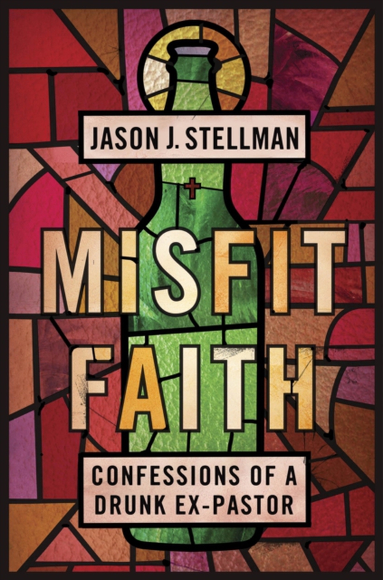 Misfit Faith (e-bog) af Stellman, Jason J.