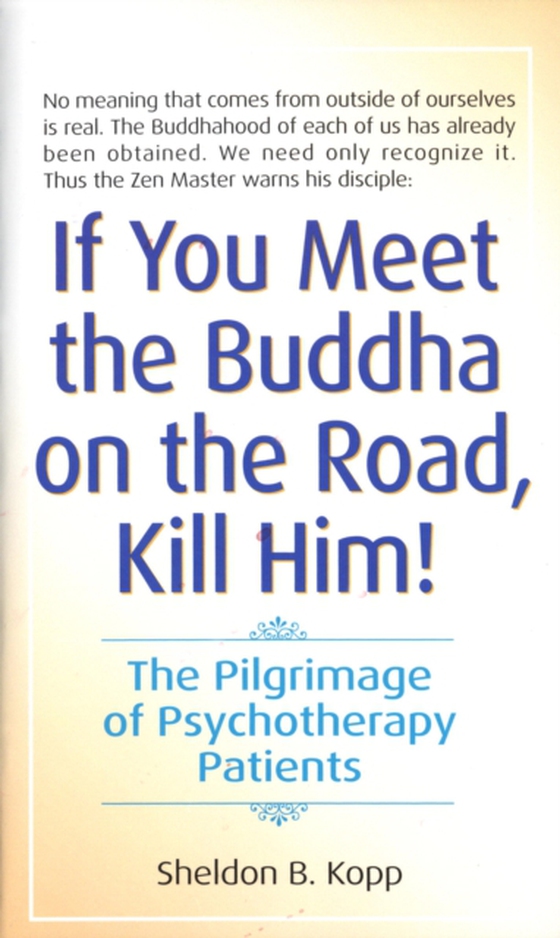 If You Meet the Buddha on the Road, Kill Him