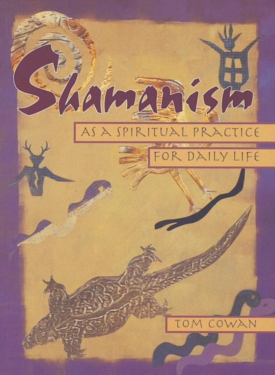 Shamanism As a Spiritual Practice for Daily Life