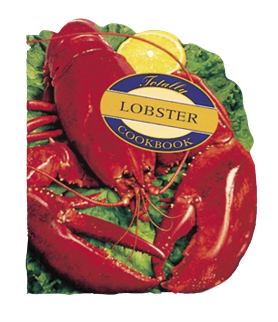 Totally Lobster Cookbook