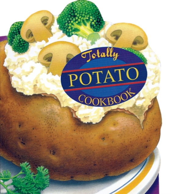 Totally Potato Cookbook