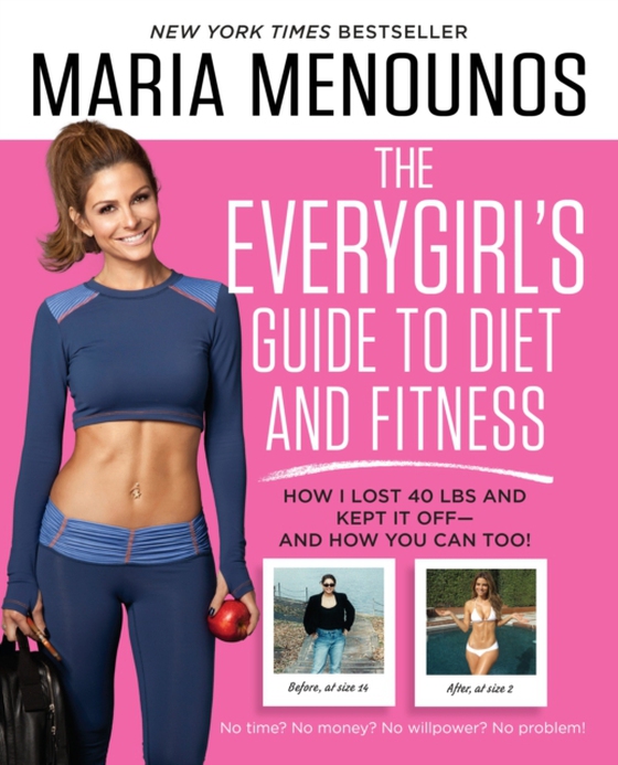 EveryGirl's Guide to Diet and Fitness (e-bog) af Menounos, Maria