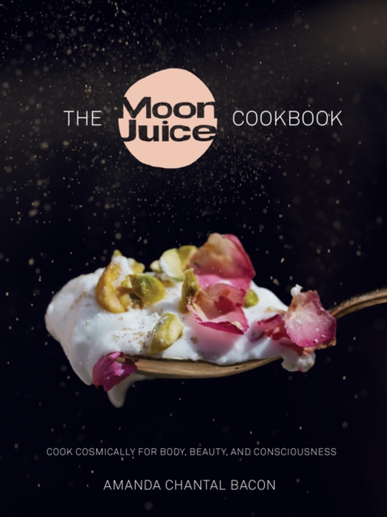 Moon Juice Cookbook (e-bog) af Bacon, Amanda Chantal