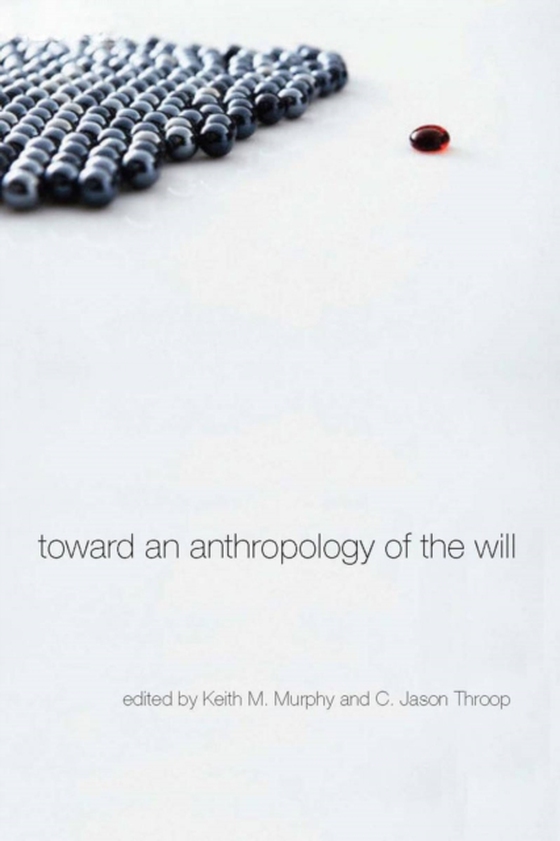 Toward an Anthropology of the Will (e-bog) af -