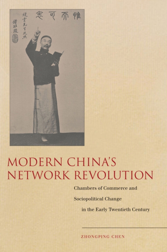 Modern China's Network Revolution (e-bog) af Chen, Zhongping