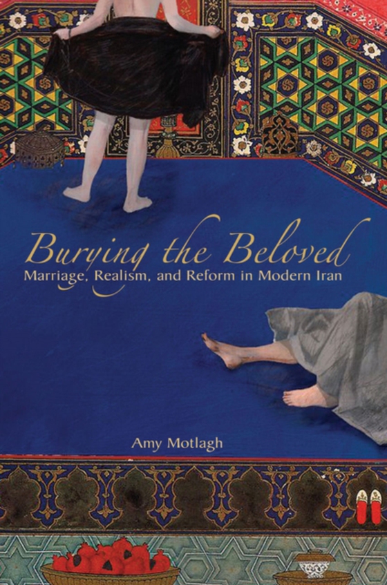 Burying the Beloved (e-bog) af Motlagh, Amy