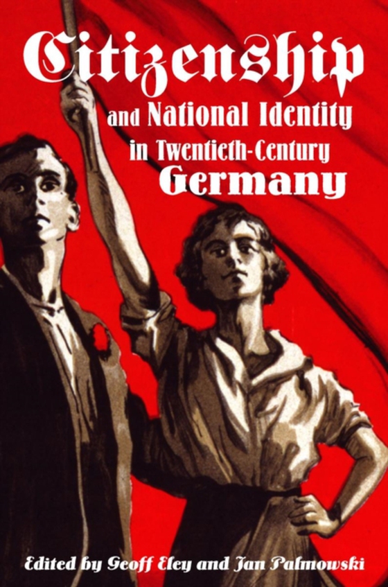 Citizenship and National Identity in Twentieth-Century Germany (e-bog) af -