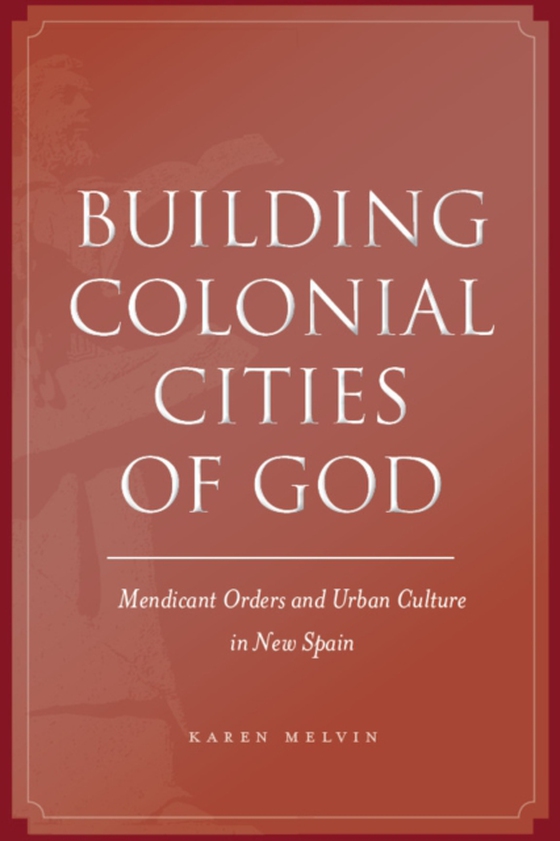 Building Colonial Cities of God (e-bog) af Melvin, Karen