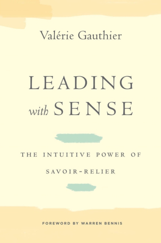 Leading with Sense (e-bog) af Gauthier, Valerie