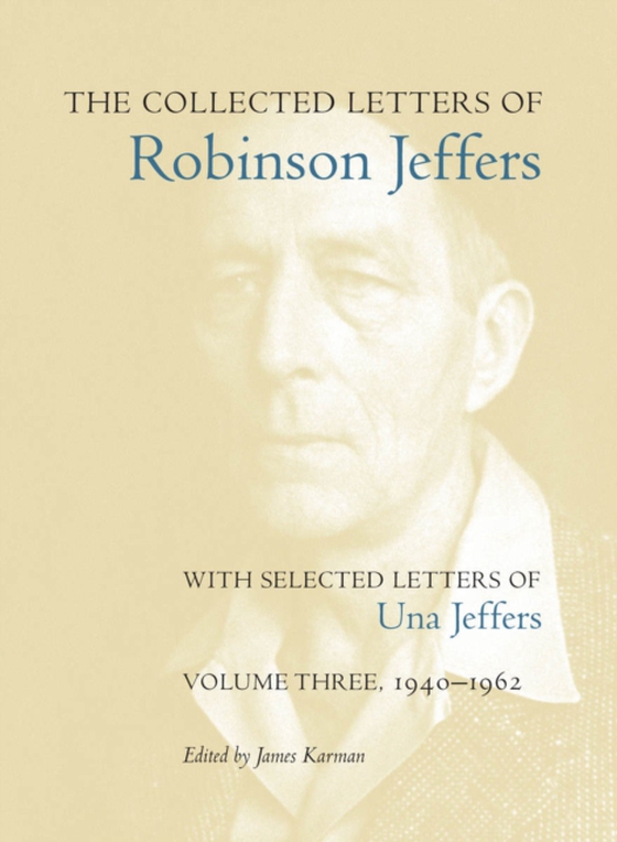 Collected Letters of Robinson Jeffers, with Selected Letters of Una Jeffers