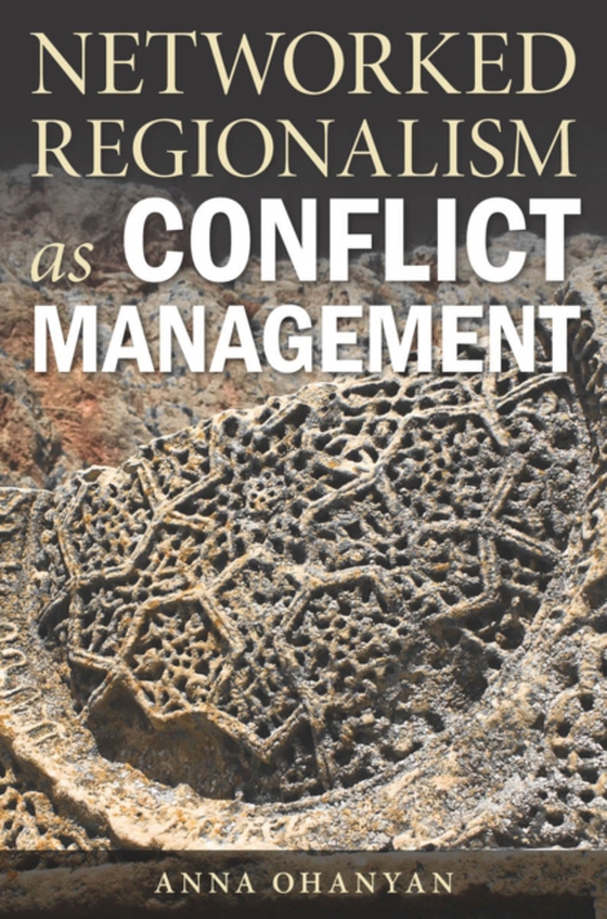 Networked Regionalism as Conflict Management (e-bog) af Ohanyan, Anna