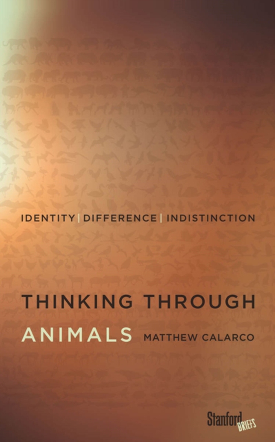 Thinking Through Animals (e-bog) af Calarco, Matthew