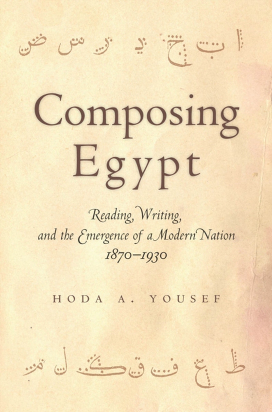 Composing Egypt (e-bog) af Yousef, Hoda A.