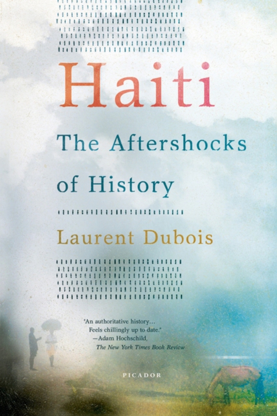 Haiti: The Aftershocks of History (e-bog) af Dubois, Laurent