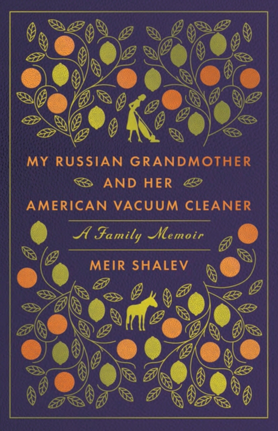 My Russian Grandmother and Her American Vacuum Cleaner (e-bog) af Shalev, Meir