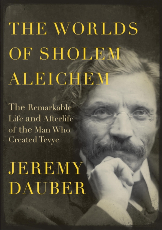 Worlds of Sholem Aleichem (e-bog) af Dauber, Jeremy