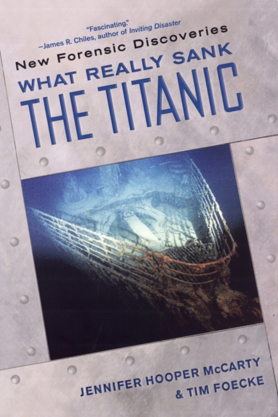 What Really Sank the Titanic: (e-bog) af Foecke, Tim