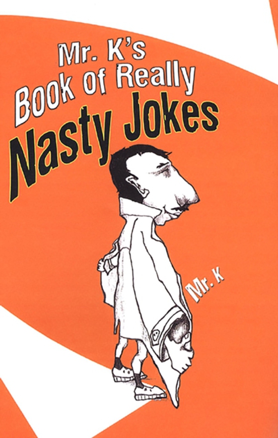 Mr. K's Book Of Really Nasty Jokes (e-bog) af K