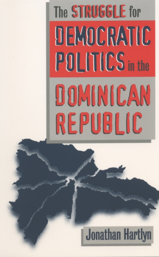 Struggle for Democratic Politics in the Dominican Republic (e-bog) af Hartlyn, Jonathan