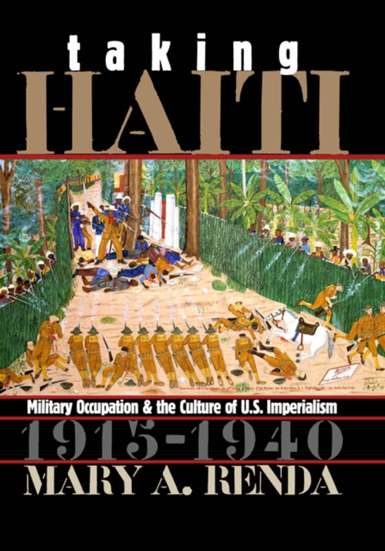 Taking Haiti (e-bog) af Renda, Mary A.