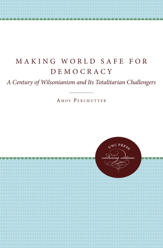 Making the World Safe for Democracy