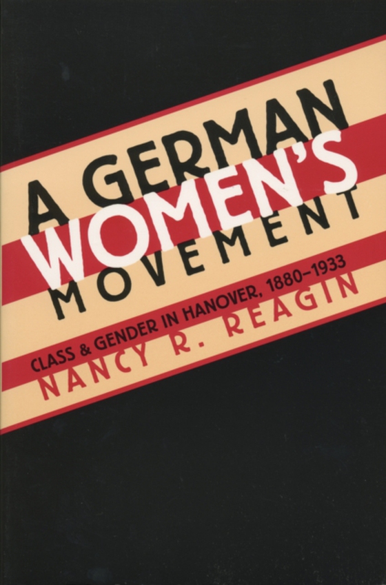 German Women's Movement (e-bog) af Reagin, Nancy R.