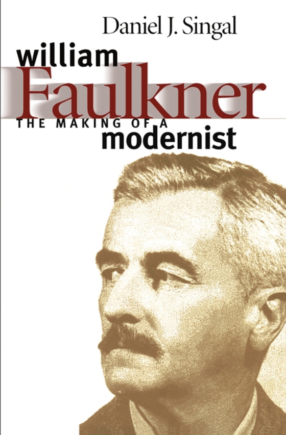 William Faulkner (e-bog) af Singal, Daniel Joseph