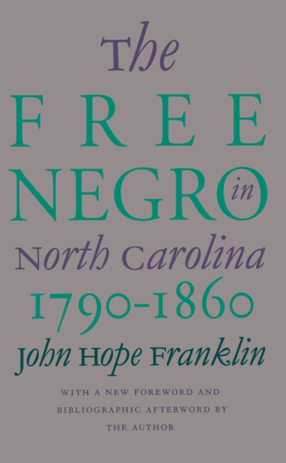 Free Negro in North Carolina, 1790-1860 (e-bog) af Franklin, John Hope