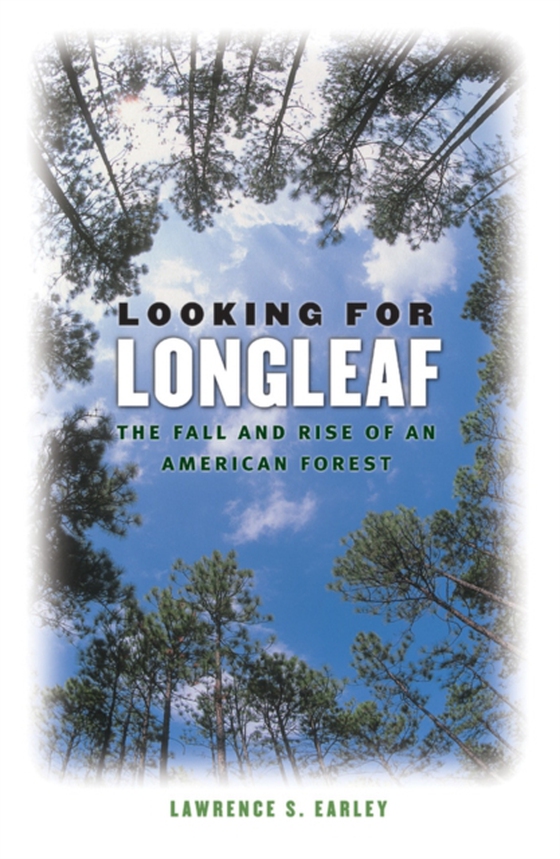 Looking for Longleaf (e-bog) af Earley, Lawrence S.