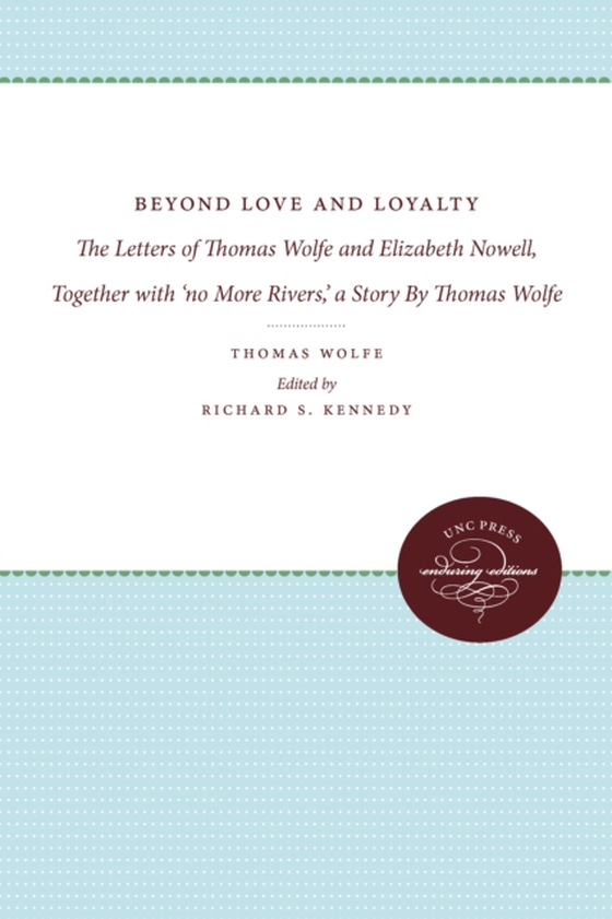 Beyond Love and Loyalty (e-bog) af Wolfe, Thomas