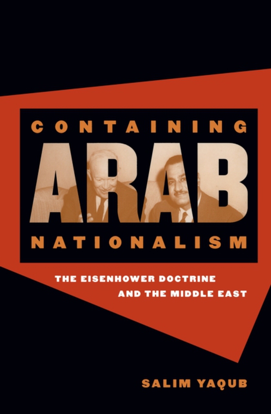 Containing Arab Nationalism (e-bog) af Yaqub, Salim
