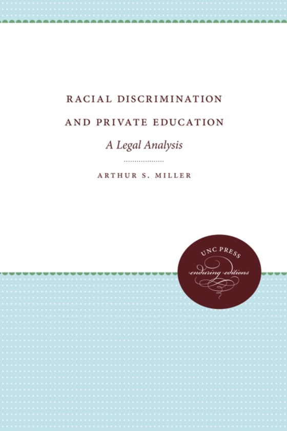 Racial Discrimination and Private Education (e-bog) af Miller, Arthur S.