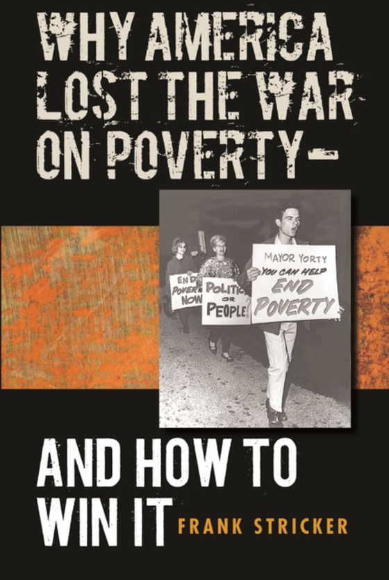 Why America Lost the War on Poverty--And How to Win It (e-bog) af Stricker, Frank