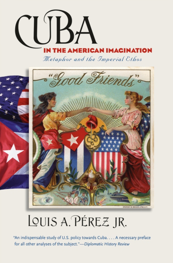 Cuba in the American Imagination (e-bog) af Jr., Louis A. Perez