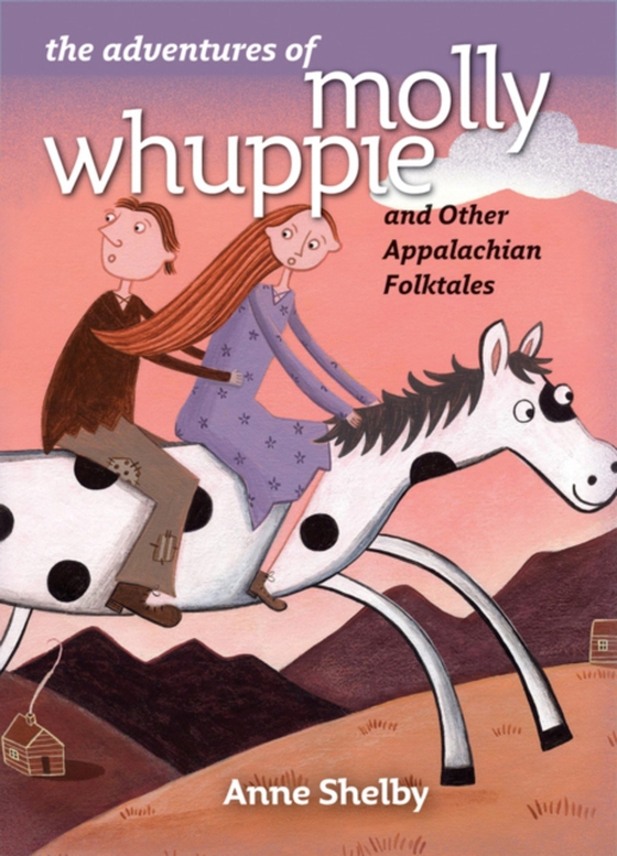 Adventures of Molly Whuppie and Other Appalachian Folktales (e-bog) af Shelby, Anne