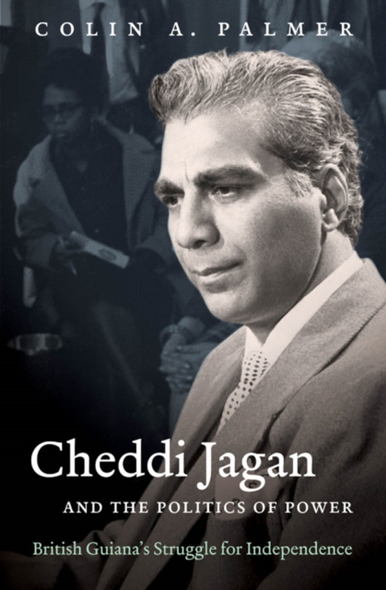 Cheddi Jagan and the Politics of Power (e-bog) af Palmer, Colin A.