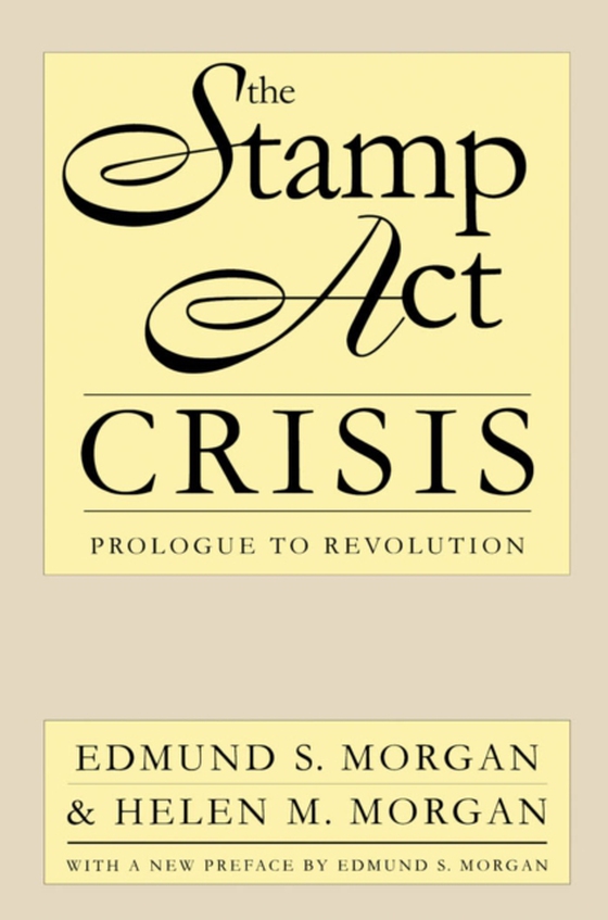 Stamp Act Crisis (e-bog) af Morgan, Helen M.