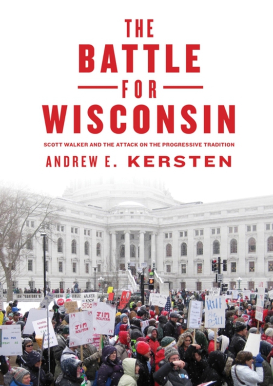 Battle for Wisconsin (e-bog) af Kersten, Andrew E.
