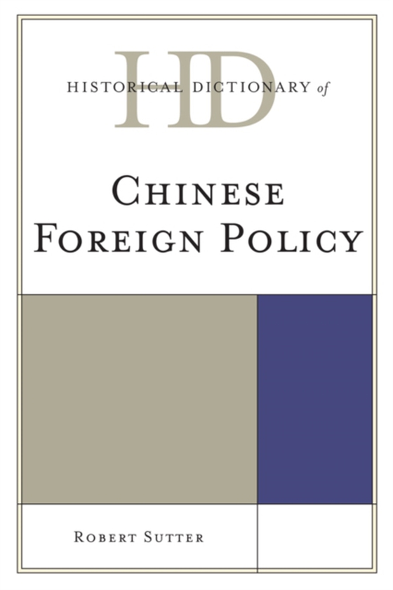 Historical Dictionary of Chinese Foreign Policy (e-bog) af Sutter, Robert G.