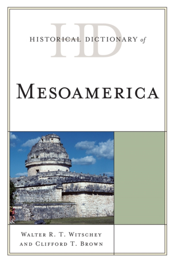 Historical Dictionary of Mesoamerica (e-bog) af Brown, Clifford T.