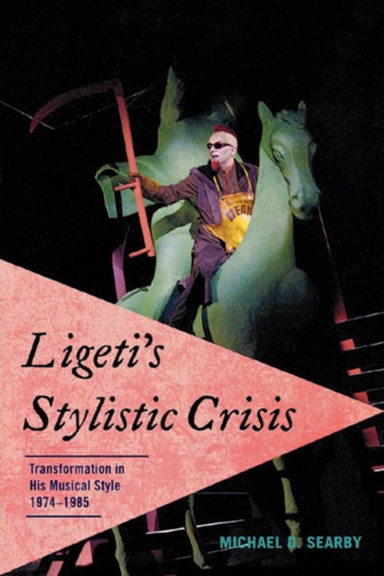 Ligeti's Stylistic Crisis (e-bog) af Searby, Michael D.