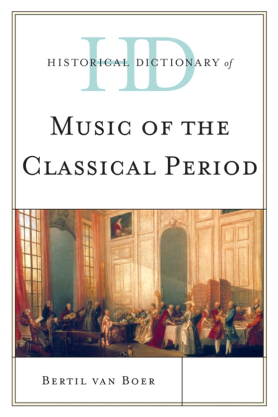 Historical Dictionary of Music of the Classical Period (e-bog) af Boer, Bertil van