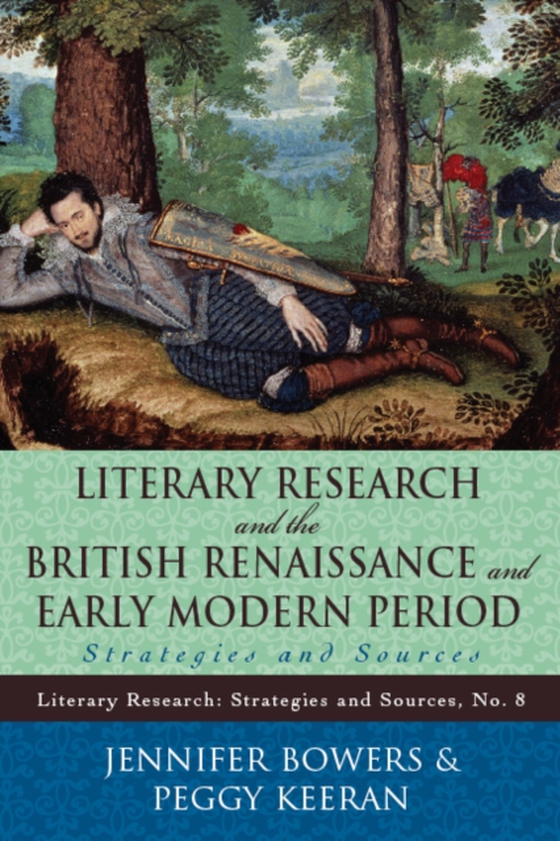 Literary Research and the British Renaissance and Early Modern Period (e-bog) af Keeran, Peggy