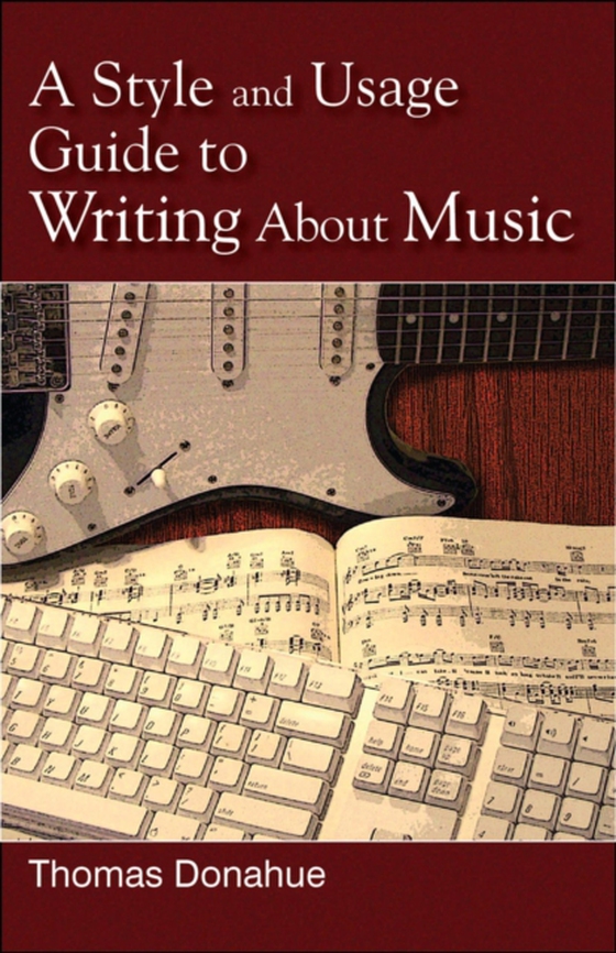 Style and Usage Guide to Writing About Music (e-bog) af Donahue, Thomas